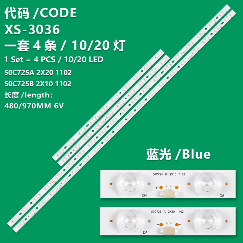 XS-3036 Led backlight strip for tv TCL 50" SET 4 pcs , 2pcs x 50C725 A 2X20 1102 , 20LED , 970MM , 6V & 2pcs x 50C725 B 2X10 1102 , 10LED , 480MM , 6V , blue light