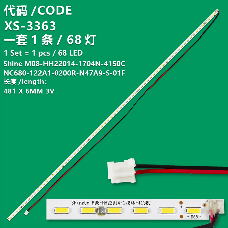 XS-3363 General-purpose LCD TV backlight strip Shine M08-HH22014-1704N-4150C/NC680-122A1-0200R-N47A9-S-01F 1 strip 68 lights 481mm  3V  for 21.5 inch  22inch TV