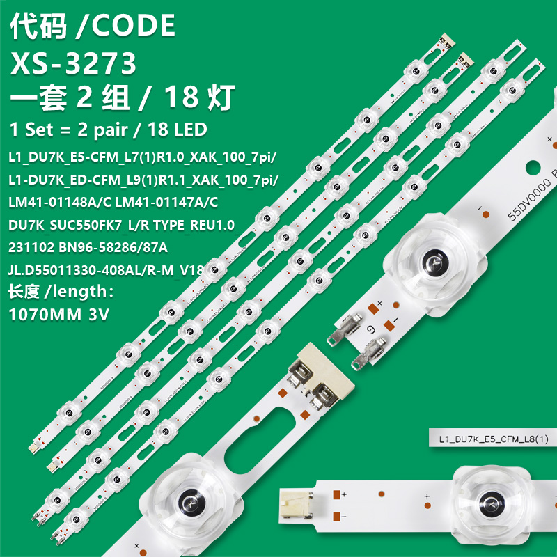 XS-3273 The new LCD TV backlight strip  2 x L1_DU7K_E5_CFM_L8  R1.1_XAK_100_6.5PI_LM41-01147A/C BN96-58286A        JL.D550I1330-408AR-M_V18 58297A BN96-58297A   2 x L1_DU7K_E5_CFM_R10 R1.1_XAK_100_6.5PI_LM41-01148A/C BN96-58287A        JL.D550I1330-408AL-